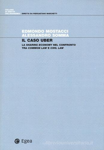 Il caso Uber. La sharing economy nel confronto tra common law e civil law di Edmondo Mostacci, Alessandro Somma edito da EGEA