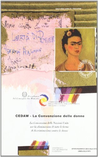 CEDAW, la Convenzione delle donne. La convenzione delle Nazioni Unite per la eliminazione di tutte le forme di discriminazione contro le donne edito da Ist. Poligrafico dello Stato