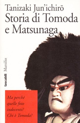 Storia di Tomoda e Matsunaga di Junichiro Tanizaki edito da Marsilio