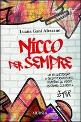 Nicco per sempre di Luana Gani Alessano edito da Ugo Mursia Editore