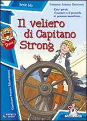 Il veliero di capitano Strong di Domenico Romano Mantovani edito da Raffaello