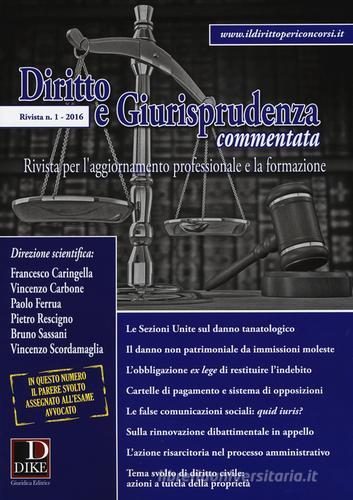 Diritto e giurisprudenza commentata (2016) vol.1 edito da Dike Giuridica