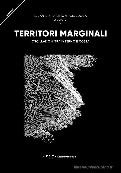 Territori marginali. Oscillazioni tra interno e costa edito da LetteraVentidue