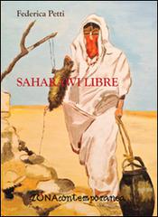 Saharawi libre. Diario di viaggio di Federica Petti edito da Zona