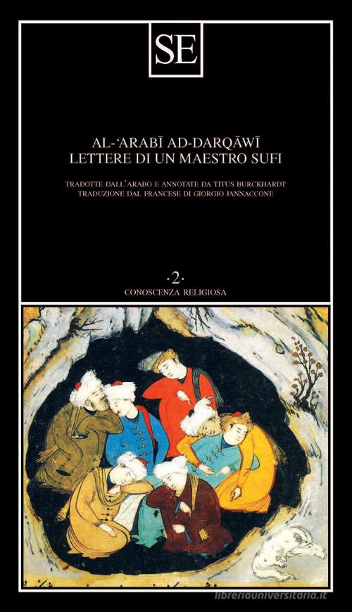 Lettere di un maestro sufi di Al Arabi ad-Derqawi edito da SE