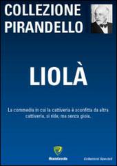 Liolà di Luigi Pirandello edito da Montecovello