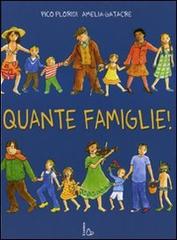 Quante famiglie! di Pico Floridi, Amelia Gatacre edito da Il Castoro