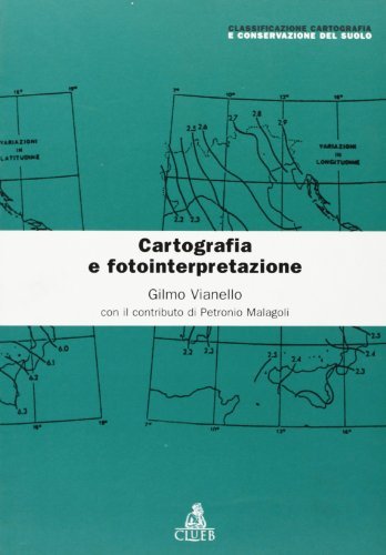 Cartografia e fotointerpretazione di Gilmo Vianello, Petronio Malagoli edito da CLUEB