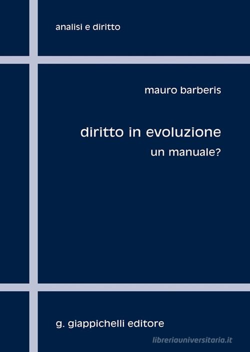 Diritto in evoluzione. Un manuale? di Mauro Giuseppe Barberis edito da Giappichelli