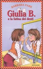 Giulia B. e la fatina dei denti di Barbara Park edito da Mondadori