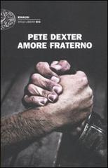 Amore fraterno di Pete Dexter edito da Einaudi