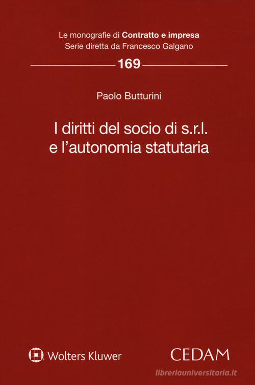 I diritti del socio di s.r.l. e l'autonomia statutaria di Paolo Butturini edito da CEDAM