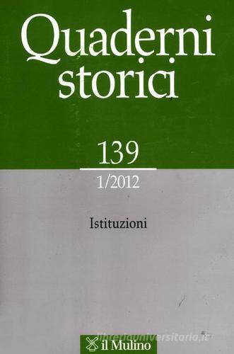 Quaderni storici (2012) vol.1 edito da Il Mulino