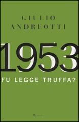 1953. Fu legge truffa? di Giulio Andreotti edito da Rizzoli