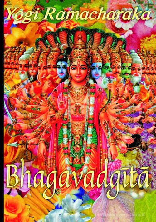 La Bhagavad Gita di Ramacharaka edito da StreetLib