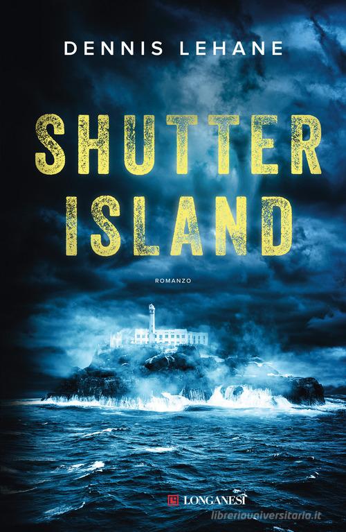 Shutter Island di Dennis Lehane edito da Longanesi