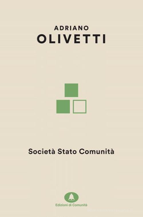 Società Stato Comunità di Adriano Olivetti edito da Edizioni di Comunità
