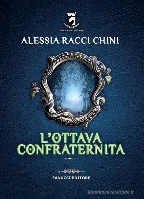 L' ottava confraternita di Alessia Racci Chini edito da Fanucci