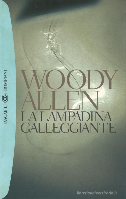 La lampadina galleggiante di Woody Allen edito da Bompiani
