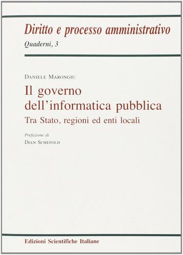 Il governo dell'informatica pubblica di Daniele Marongiu edito da Edizioni Scientifiche Italiane