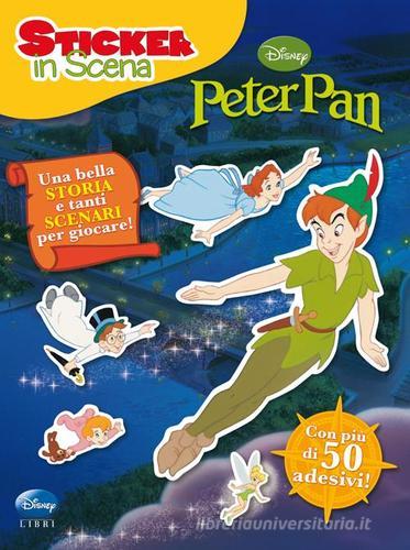 Peter Pan. Sticker in scena. Con adesivi edito da Disney Libri