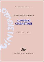 Alpinisti ciabattoni di Achille Giovanni Cagna edito da Storia e Letteratura