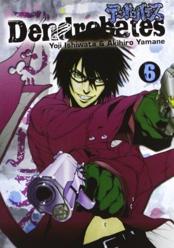 Dendrobates vol.6 di Yoji Ishiwata, Akihiro Yamane edito da GP Manga