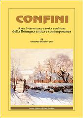 Confini. Arte, letteratura, storia e cultura della Romagna antica e contemporanea vol.51 edito da Il Ponte Vecchio