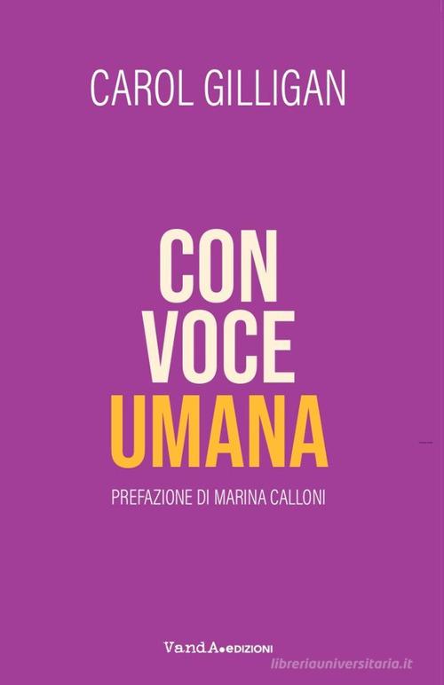 Con voce umana di Carol Gilligan edito da Vanda Edizioni