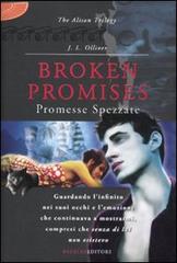Broken promises. Promesse spezzate. The Alison trilogy di J. L. Olliver edito da Barbera