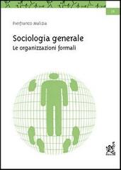 Sociologia generale. Le organizzazioni formali di Pierfranco Malizia edito da Aracne