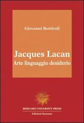 Jacques Lacan. Arte, linguaggio, desiderio di Giovanni Bottiroli edito da Sestante