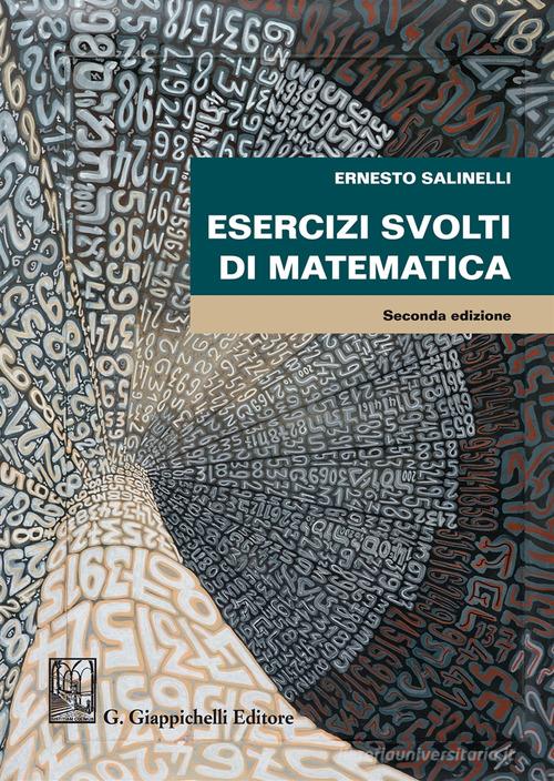 Esercizi svolti di matematica di Ernesto Salinelli edito da Giappichelli