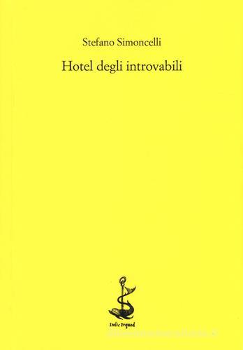 Hotel degli introvabili di Stefano Simoncelli edito da Italic