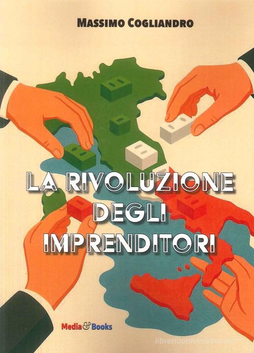La rivoluzione degli imprenditori di Massimo Cogliandro edito da Mediabooks