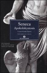 Apokolokyntosis. Testo latino a fronte di Lucio Anneo Seneca edito da Mondadori