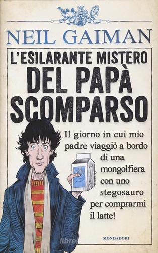 L' esilarante mistero del papà scomparso di Neil Gaiman edito da Mondadori