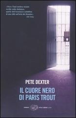 Il cuore nero di Paris Trout di Pete Dexter edito da Einaudi