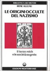 Le origini occulte del nazismo di René Alleau edito da Edizioni Mediterranee