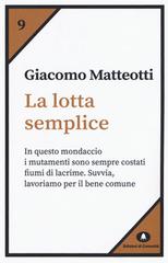 La lotta semplice di Giacomo Matteotti edito da Edizioni di Comunità