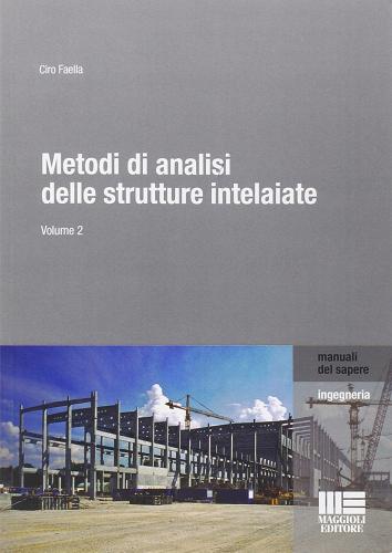 Metodi di analisi delle strutture intelaiate di Ciro Faella edito da Maggioli Editore