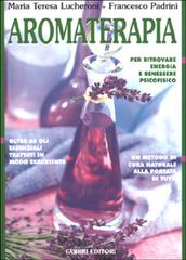 Aromaterapia di M. Teresa Lucheroni, Francesco Padrini edito da Fabbri