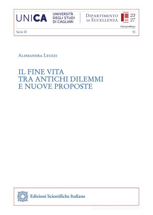 Il fine vita tra antichi dilemmi e nuove proposte di Alessandra Leuzzi edito da Edizioni Scientifiche Italiane