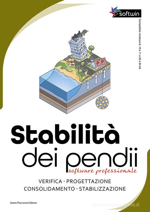 Stabilità dei pendii. Software professionale. Verifica, progettazione, consolidamento, stabilizzazione di pendii. Con software di Camillo Antonino Testa edito da Flaccovio Dario