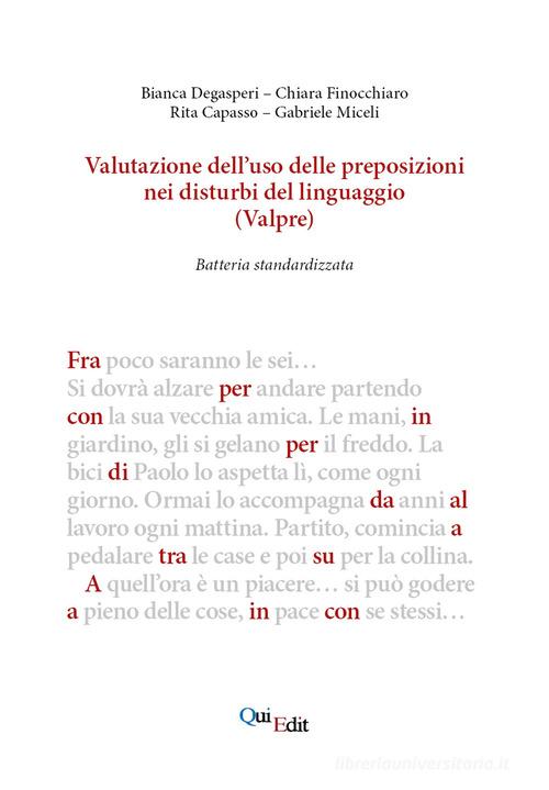 Valutazione dell'uso delle preposizioni nei disturbi del linguaggio (ValPre). Batteria standardizzata di Bianca Degasperi, Chiara Finocchiaro, Rita Capasso edito da QuiEdit