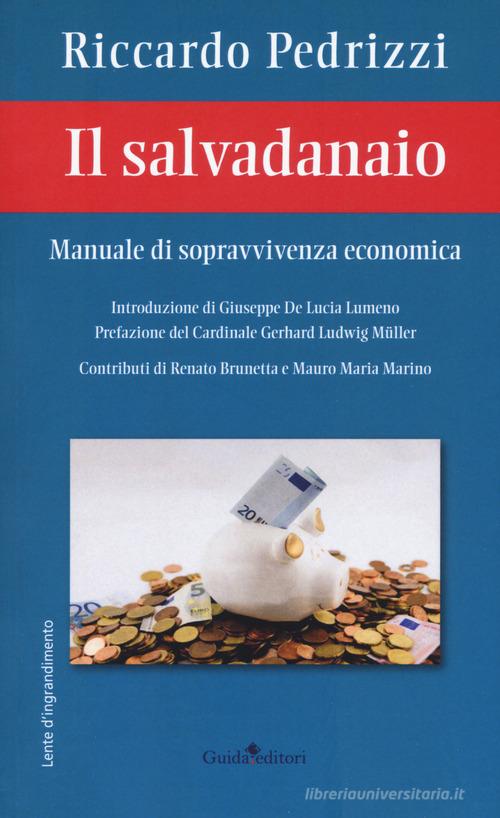 Il salvadanaio. Manuale di sopravvivenza economica di Riccardo Pedrizzi edito da Guida