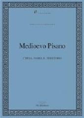 Medioevo pisano. Chiesa, famiglia, territorio di M. Luisa Ceccarelli Lemut edito da Pacini Editore