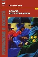 Il teatro dell'azioni sociali di Francesca Anna Maria Caruso edito da Bonanno