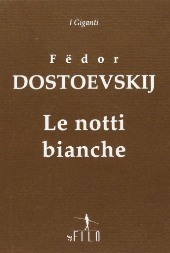 Le notti bianche di Fëdor Dostoevskij edito da Gruppo Albatros Il Filo