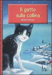 Il gatto sulla collina. Ediz. illustrata di Michael Foreman edito da Il Castoro